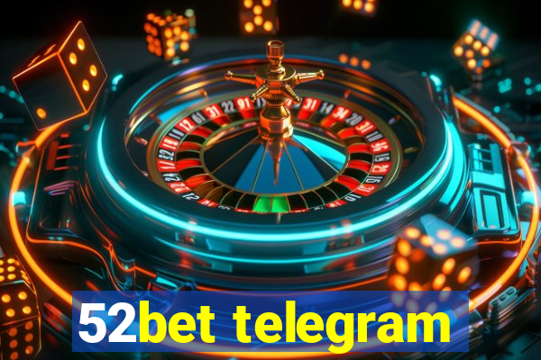 52bet telegram