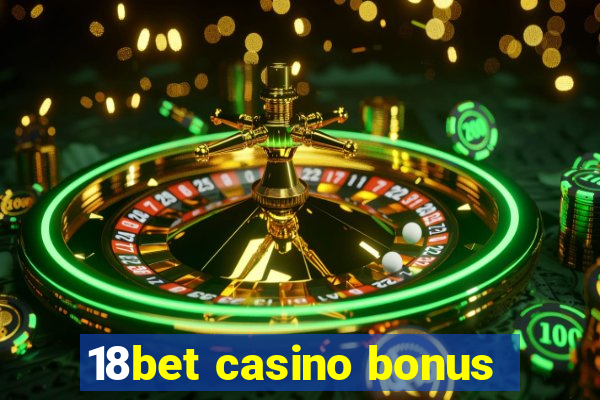 18bet casino bonus