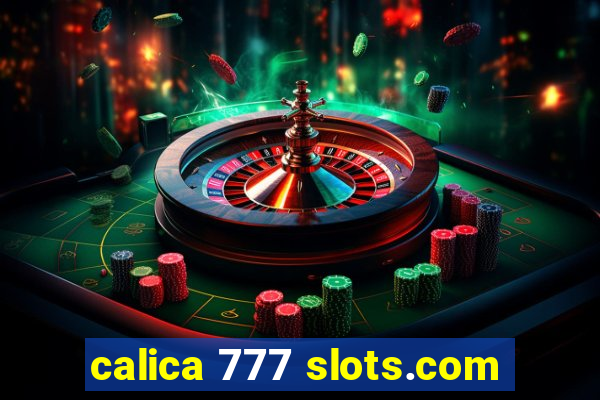 calica 777 slots.com