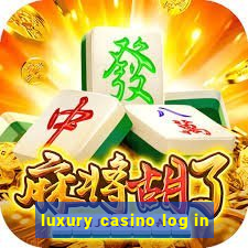 luxury casino log in