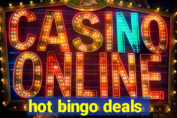 hot bingo deals