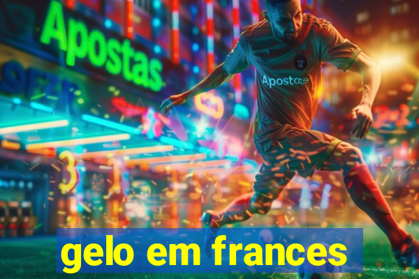 gelo em frances