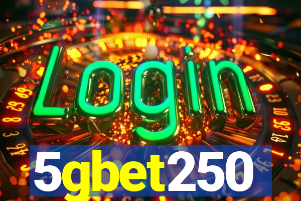 5gbet250