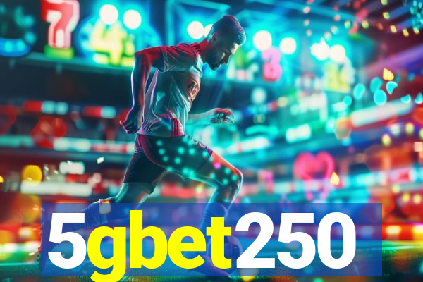 5gbet250