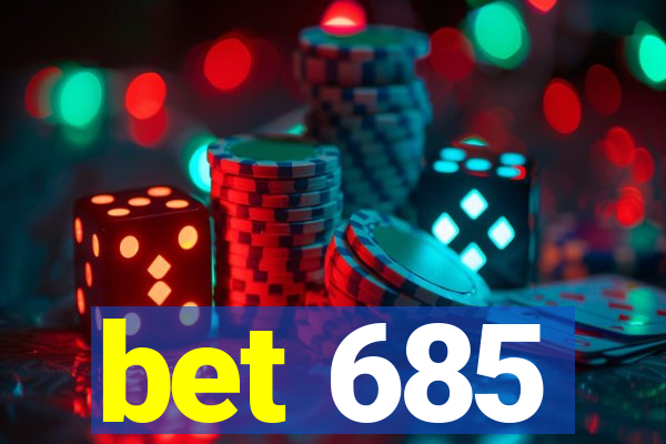 bet 685