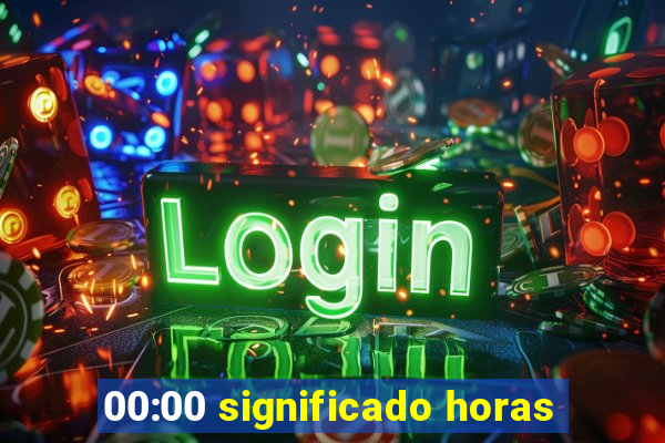 00:00 significado horas