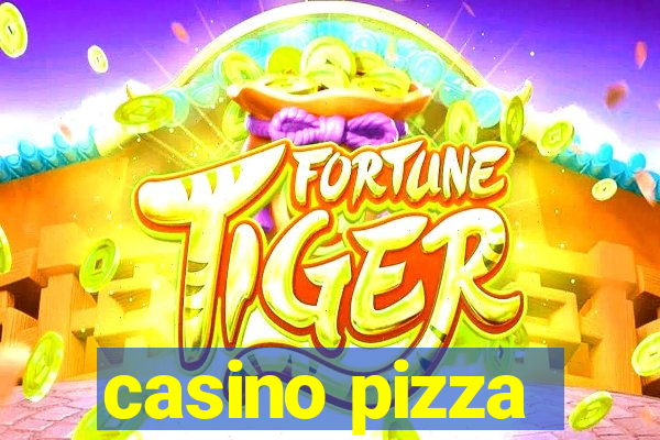 casino pizza