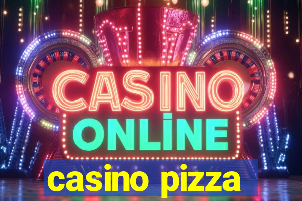 casino pizza