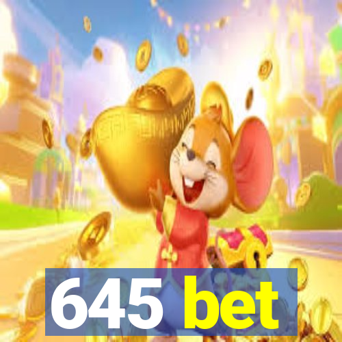 645 bet