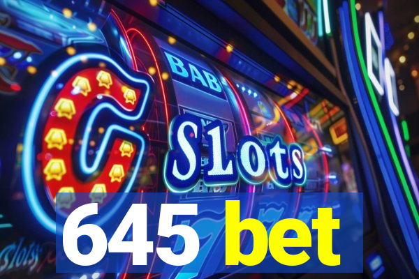 645 bet