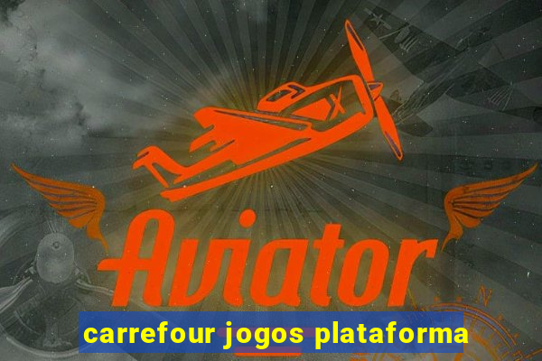 carrefour jogos plataforma