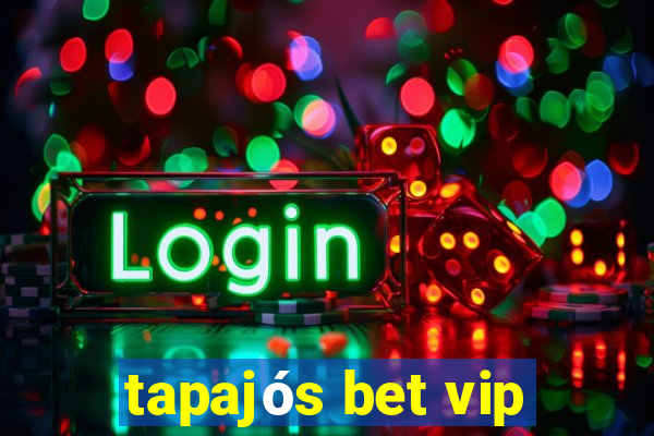 tapajós bet vip