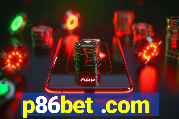 p86bet .com