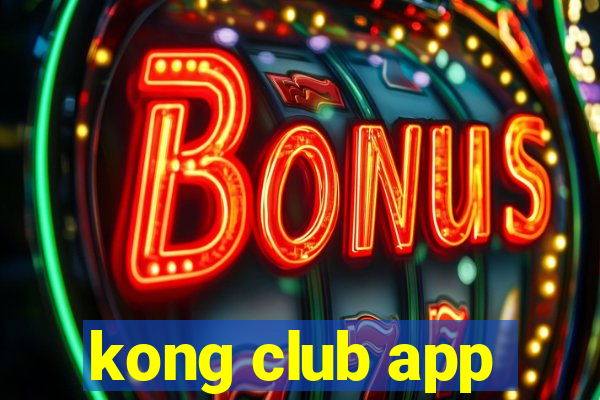 kong club app