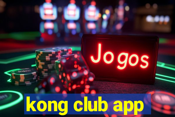 kong club app