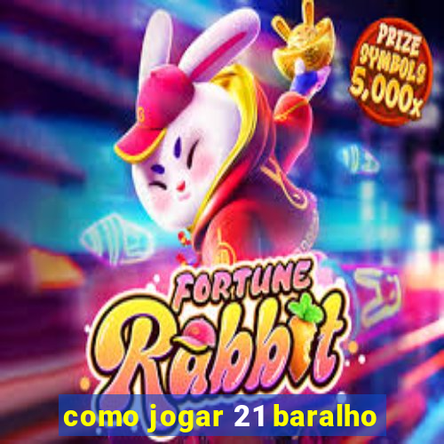 como jogar 21 baralho