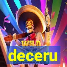 deceru