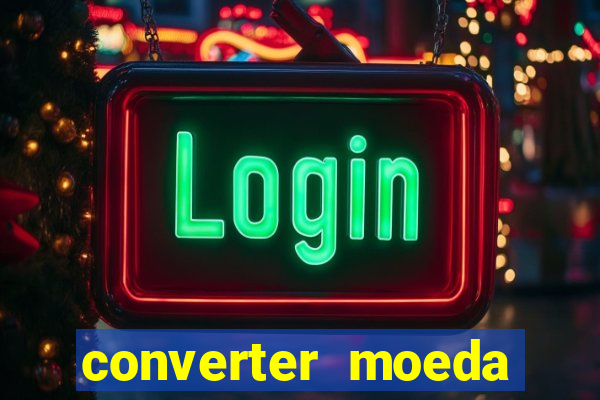 converter moeda cruzeiro para real