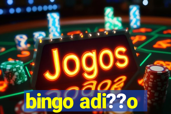 bingo adi??o