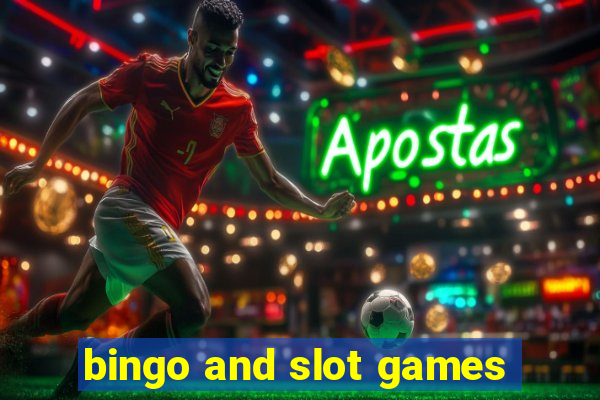 bingo and slot games