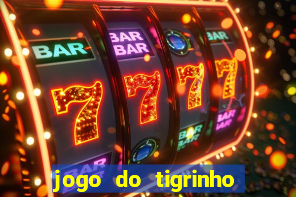 jogo do tigrinho bonus de cadastro