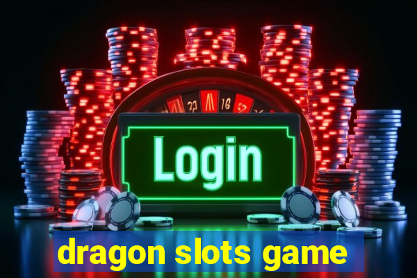 dragon slots game