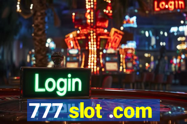 777 slot .com