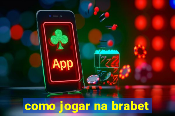 como jogar na brabet