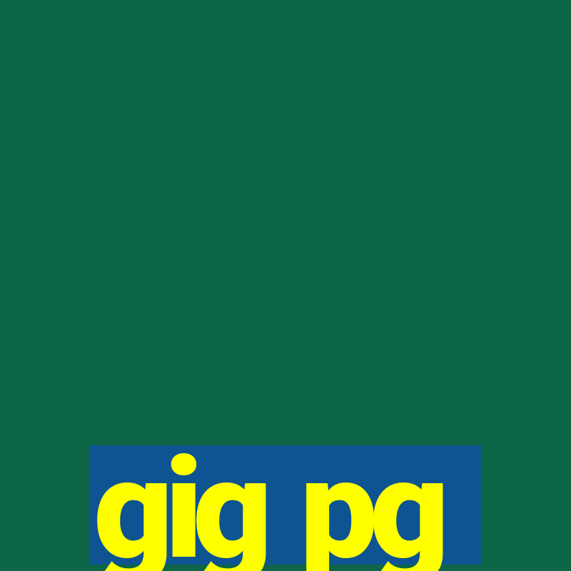 gig pg