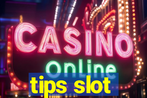 tips slot