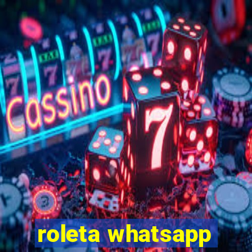 roleta whatsapp