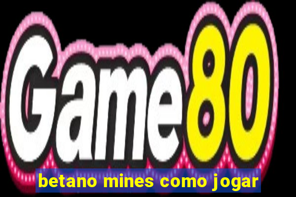 betano mines como jogar