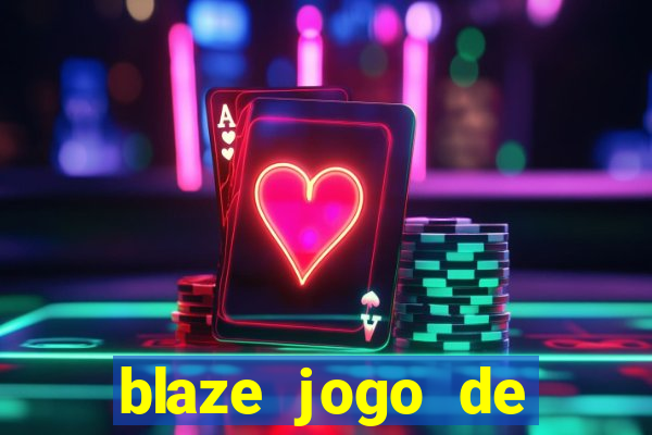 blaze jogo de aposta online