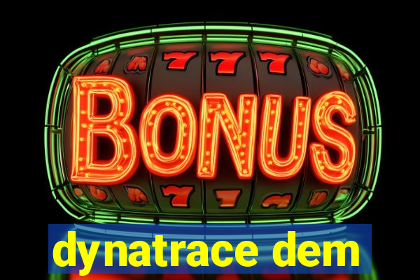 dynatrace dem