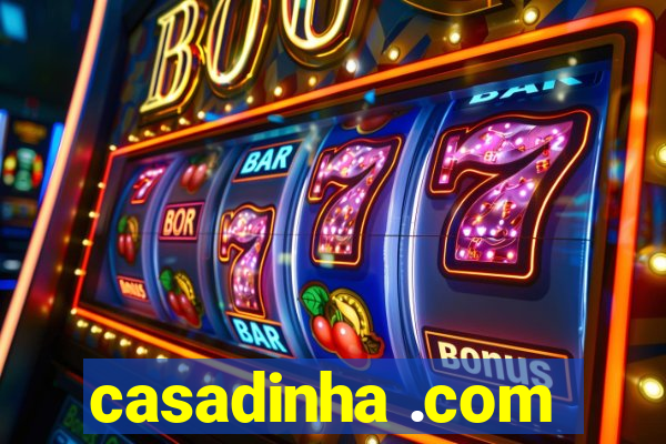 casadinha .com