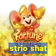 strio shat