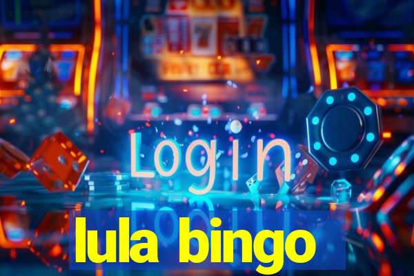 lula bingo