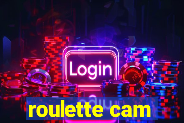 roulette cam