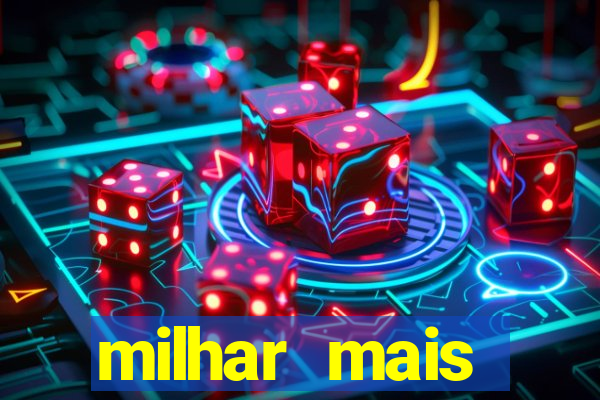 milhar mais atrasada na federal