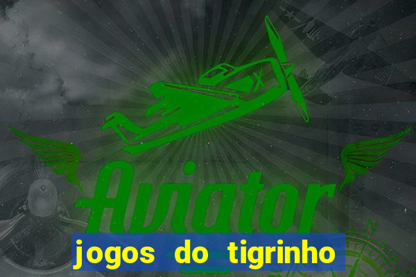 jogos do tigrinho com bonus de cadastro