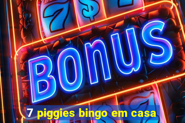 7 piggies bingo em casa