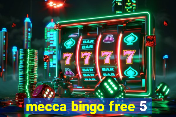 mecca bingo free 5