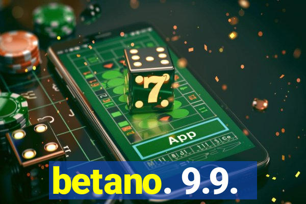 betano. 9.9.