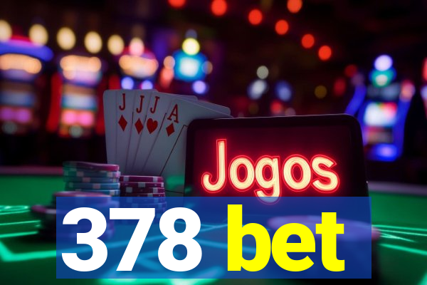 378 bet