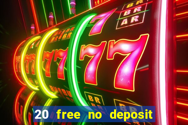 20 free no deposit casino uk 2020