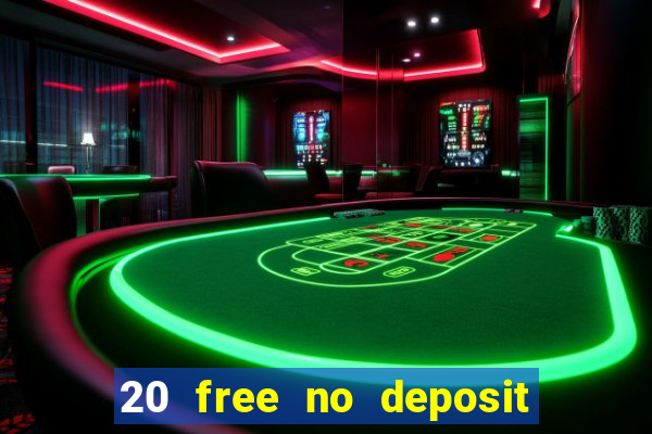 20 free no deposit casino uk 2020