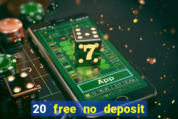 20 free no deposit casino uk 2020