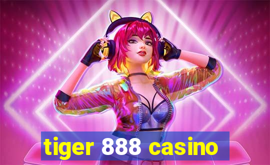 tiger 888 casino