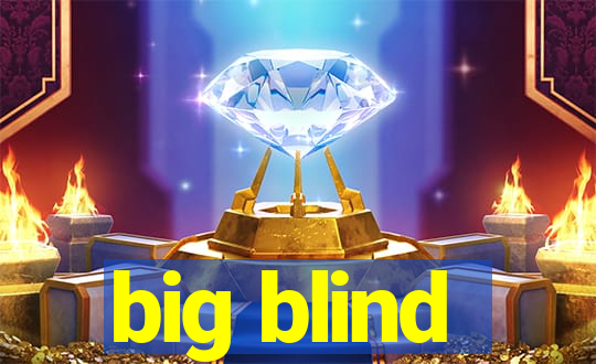 big blind