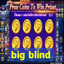 big blind